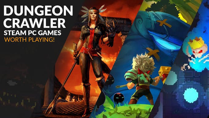 Dungeon-crawler Steam PC games worth playing